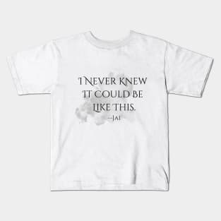 "I Never Knew"--Jai Quote, Fire & Brimstone Scrolls Kids T-Shirt